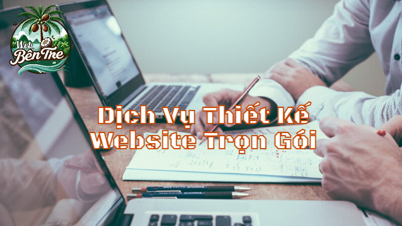 Cách Sử Dụng Dịch Vụ Thiết Kế Website Trọn Gói Hiệu Quả