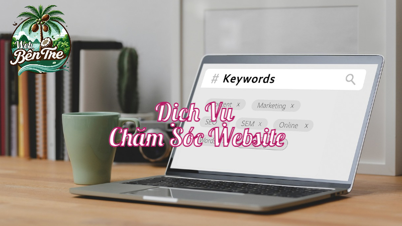 Dịch Vụ Chăm Sóc Website Giúp Nâng Cao Trải Nghiệm Người Dùng