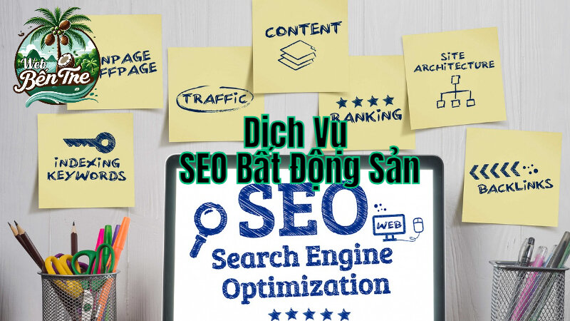 Dịch Vụ SEO Bất Động Sản Để Nâng Cao Thứ Hạng Tìm Kiếm