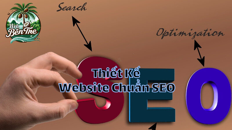 Thiết Kế Website Chuẩn SEO Để Nâng Cao Hiệu Quả Kinh Doanh