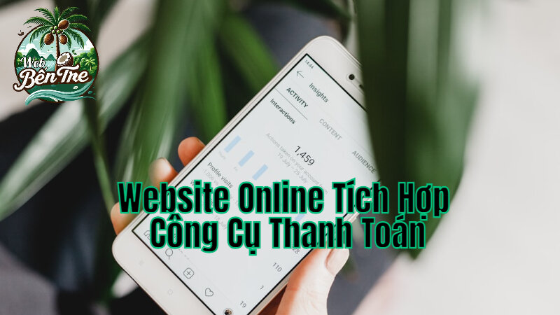 Thiết Kế Website Online Tích Hợp Công Cụ Thanh Toán