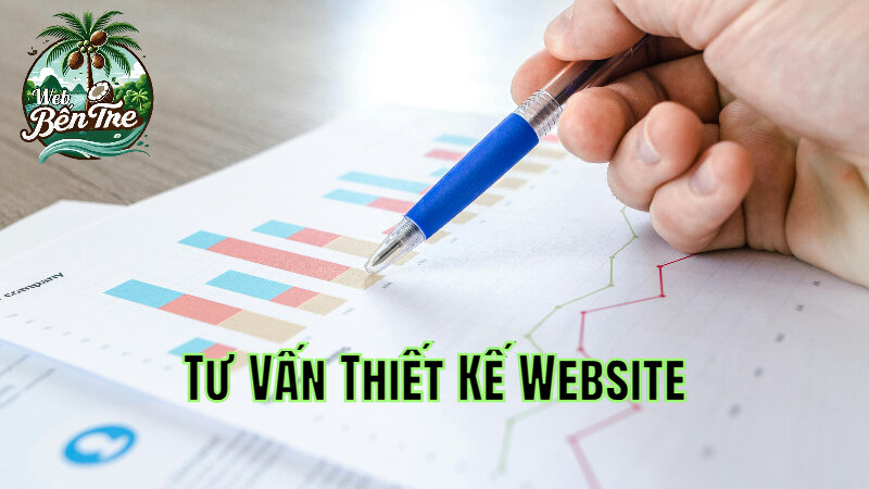 Tư Vấn Thiết Kế Website Cho Các Chủ Đầu Tư Mới Tại Bến Tre